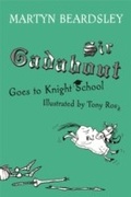 Cover: Sir Gadabout Goes to Knight School - Orion Children's Books (an Imprint of The Orion Publishing Group Ltd )