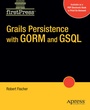 Cover: Grails Persistence with GORM and GSQL - APress