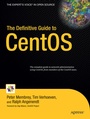 Cover: The Definitive Guide to CentOS - APress