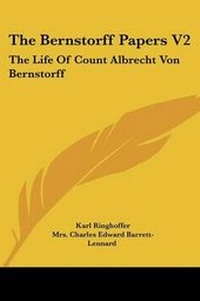 Abbildung von: The Bernstorff Papers V2 - Kessinger Publishing