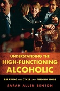 Bild: Understanding the High-Functioning Alcoholic - Rowman & Littlefield Publishers