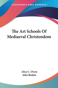 Abbildung von: The Art Schools Of Mediaeval Christendom - Kessinger Publishing