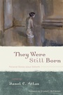 Cover: They Were Still Born - Rowman & Littlefield Publishers