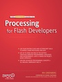 Cover: The Essential Guide to Processing for Flash Developers - Friends of Ed