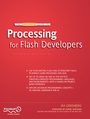 Cover: The Essential Guide to Processing for Flash Developers - APress