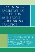 Cover: Examining and Facilitating Reflection to Improve Professional Practice - Rowman & Littlefield Publishers