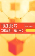 Cover: Teachers as Servant Leaders - Rowman & Littlefield Publishers