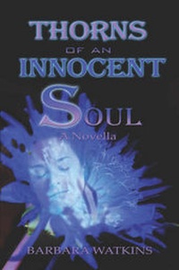 Enlarge image Cover: Thorns of an Innocent Soul - Publish America