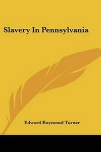 Abbildung von: Slavery In Pennsylvania - Kessinger Publishing