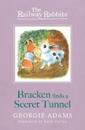 Cover: Railway Rabbits: Bracken Finds a Secret Tunnel - Orion Children's Books