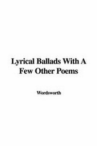 Enlarge image Cover: Lyrical Ballads with a Few Other Poems - IndyPublish.com