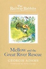 Cover: Railway Rabbits: Mellow and the Great River Rescue - Orion Children's Books