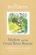 Cover: Railway Rabbits: Mellow and the Great River Rescue - Orion Children's Books