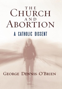 Enlarge image Cover: The Church and Abortion - Rowman & Littlefield Publishers