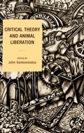 Cover: Critical Theory and Animal Liberation - Rowman & Littlefield Publishers