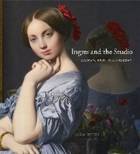 Abbildung von: Ingres and the Studio - Pennsylvania State University Press