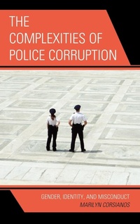 Abbildung von: The Complexities of Police Corruption - Rowman & Littlefield Publishers