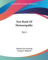 Abbildung von: Text Book Of Homoeopathy - Kessinger Publishing Co