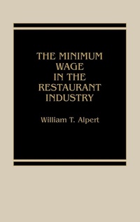 Abbildung von: The Minimum Wage in the Restaurant Industry. - Praeger Publishers Inc