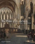 Cover: The Wake of Iconoclasm - Pennsylvania State University Press