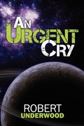 Cover: An Urgent Cry - iUniverse