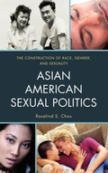 Cover: Asian American Sexual Politics - Rowman & Littlefield Publishers