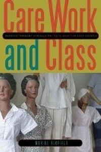 Enlarge image Cover: Care Work and Class - Pennsylvania State University Press
