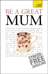 Enlarge image Cover: Be a Great Mum - TEACH YOURSELF