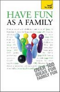 Enlarge image Cover: Have Fun as a Family: Teach Yourself - TEACH YOURSELF