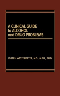 Enlarge image Cover: A Clinical Guide to Alcohol and Drug Problems - Praeger Publishers Inc