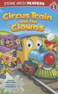 Cover: Circus Train and the Clowns - Stone Arch Books