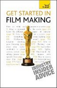Abbildung von: Get Started in Film Making - TEACH YOURSELF