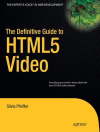 Enlarge image Cover: The Definitive Guide to HTML5 Video - APress