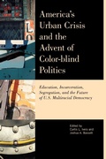 Cover: America's Urban Crisis and the Advent of Color-Blind Politics - Rowman & Littlefield Publishers