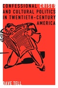 Cover: Confessional Crises and Cultural Politics in Twentieth-Century America - Pennsylvania State University Press