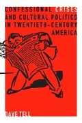 Cover: Confessional Crises and Cultural Politics in Twentieth-Century America - Pennsylvania State University Press