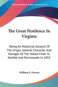 Abbildung von: The Great Pestilence In Virginia - Kessinger Publishing