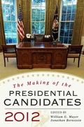 Cover: The Making of the Presidential Candidates 2012 - Rowman & Littlefield