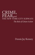 Cover: Crime, Fear, and the New York City Subways - Praeger Publishers Inc