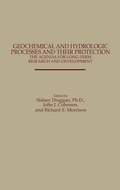 Cover: Geochemical and Hydrologic Processes and Their Protection: The Agenda for Long-Term Research and Development - Praeger Publishers Inc