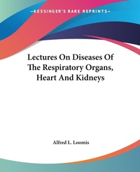 Abbildung von: Lectures On Diseases Of The Respiratory Organs, Heart And Kidneys - Kessinger Publishing Co