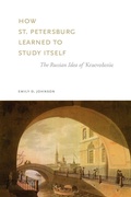 Cover: How St. Petersburg Learned to Study Itself - Pennsylvania State University Press