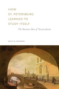 Enlarge image Cover: How St. Petersburg Learned to Study Itself - Pennsylvania State University Press