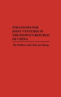 Cover: Strategies for Joint Ventures in the People's Republic of China - Praeger Publishers Inc
