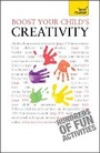 Cover: Boost Your Child's Creativity: Teach Yourself - TEACH YOURSELF