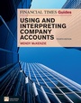 Cover: Financial Times Guide to Using and Interpreting Company Accounts, The - Financial Times / Prentice Hall;Pearson Professional
