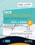 Cover: OCR Text Processing (Business Professional) Level 1 Book 1 Text Production, Word Processing and Audio Transcription - Hodder Education