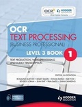 Cover: OCR Text Processing (Business Professional) Level 3 Book 1 Text Production, Word Processing and Audio Transcription - Hodder Education
