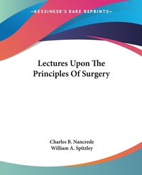 Abbildung von: Lectures Upon The Principles Of Surgery - Kessinger Publishing Co