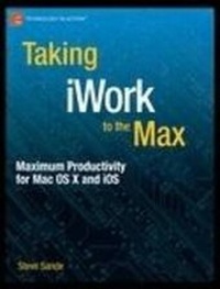 Enlarge image Cover: Taking iWork to the Max: Maximum Productivity for MAC OS X and IOS - Apress